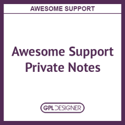 Awesome Support – Private Notes 3.1.1